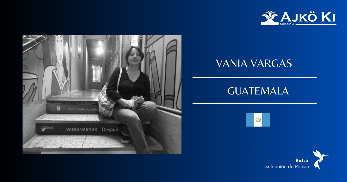 VANIA VARGAS | REVISTA AJKÖ KI No 4